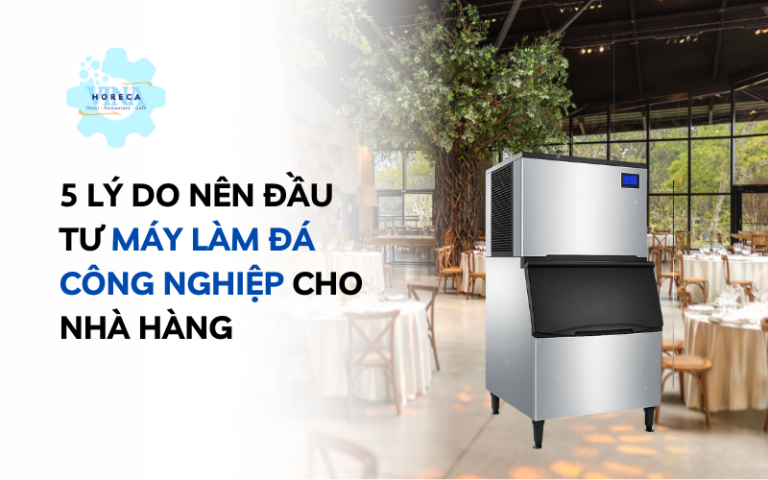 5-ly-do-nen-dau-tu-may-lam-da-cong-nghiep-cho-nha-hang-768x480.png