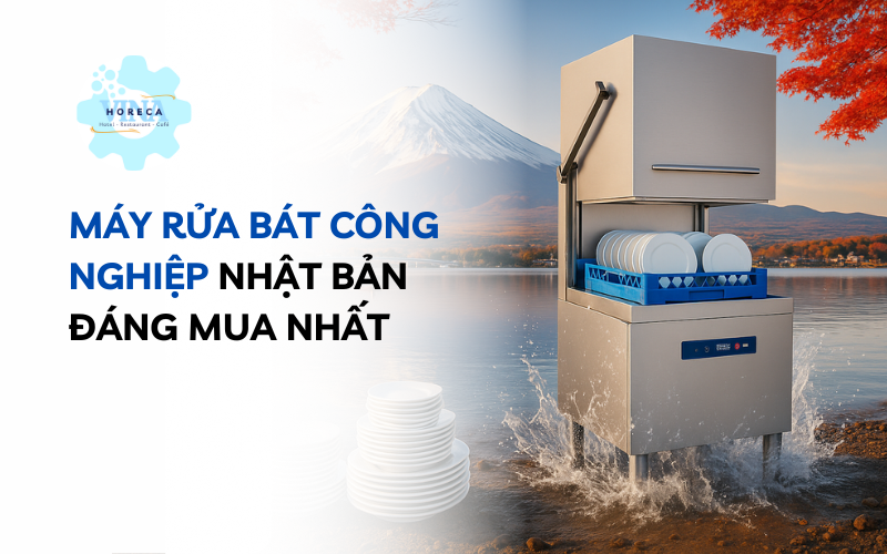 Máy rửa bát công nghiệp Nhật Bản đáng mua nhất