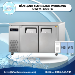 Bàn lạnh 1m2 thương hiệu Grand Woosung GWFM-120RTC