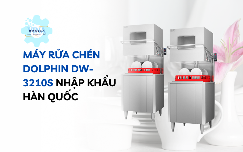 Máy rửa chén Dolphin DW-3210S nhập khẩu Hàn Quốc