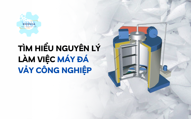 Tìm hiểu nguyên lý làm việc máy đá vảy công nghiệp