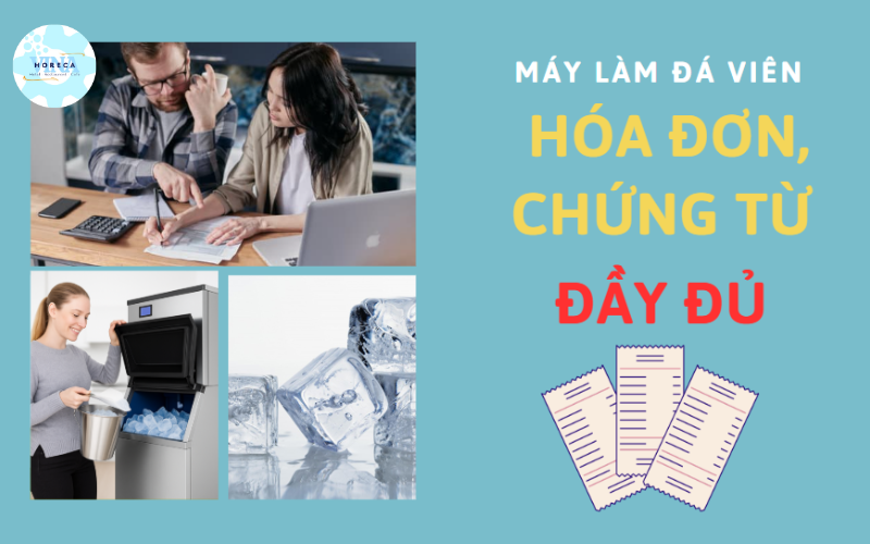 Máy làm đá viên có hóa đơn chứng từ đầy đủ