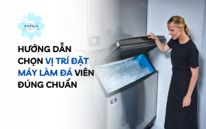 Hướng dẫn chọn vị trí đặt máy làm đá