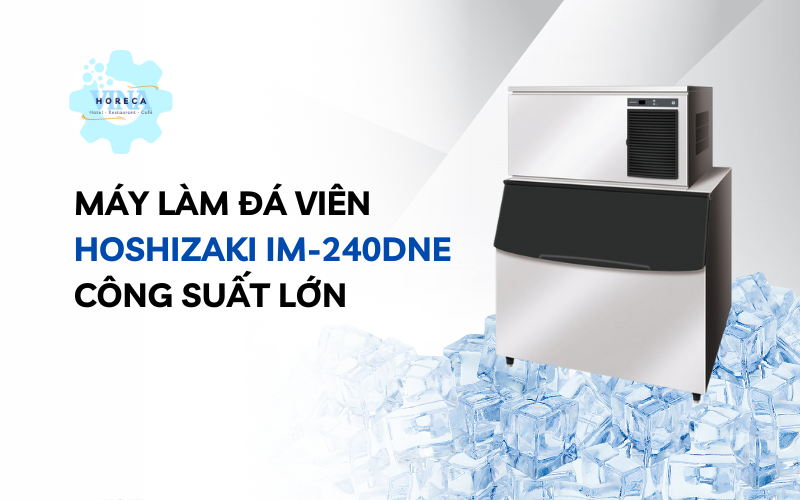 Máy làm đá viên Hoshizaki IM-240DNE công suất lớn
